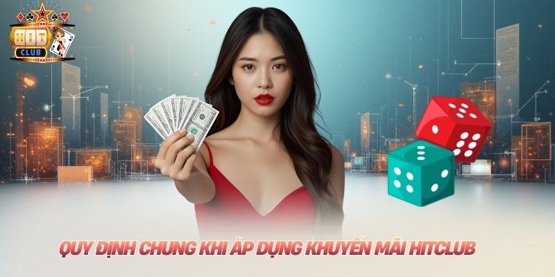 Quy định chung khi áp dụng khuyến mãi Hitclub