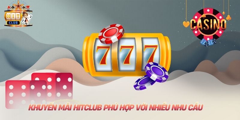 Khuyến mãi Hitclub phù hợp với nhiều nhu cầu