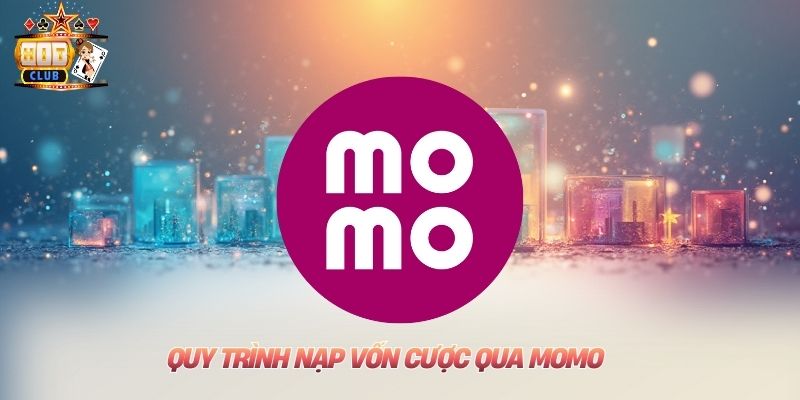 Quy trình nạp vốn cược qua Momo